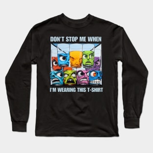 DON'T STOP ME WHEN I'M WEARING THIS Long Sleeve T-Shirt